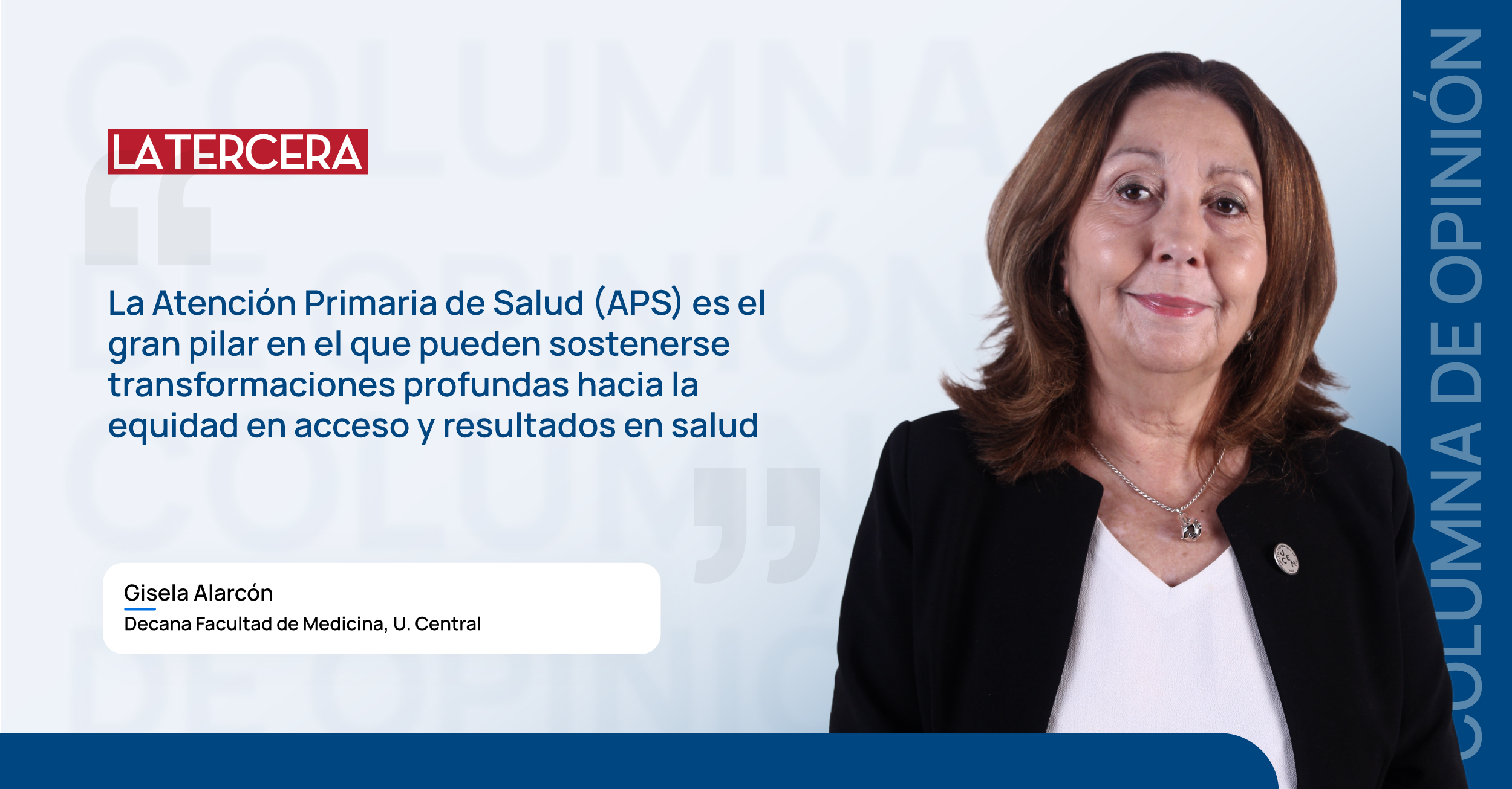 Columna de opinión de Gisela Alarcón, decana de la Facultad de Medicina y Ciencias de la Salud de la Universidad Central de Chile.